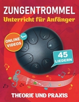 Zungentrommel Unterricht für Anfänger mit 45 Liedern: Theorie und Praxis + Online-Videos (German Edition) 1962612236 Book Cover