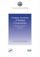 Fatigue Analysis of Welded Components: Designer's Guide to the Structural Hot-spot Stress Approach 1420051172 Book Cover