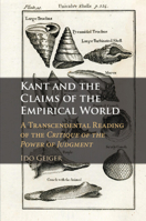 Kant and the Claims of the Empirical World: A Transcendental Reading of the Critique of the Power of Judgment 1108994768 Book Cover