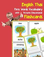 English Thai First Words Vocabulary with Pictures Educational Flashcards: Fun flash cards for infants babies baby child preschool kindergarten toddlers and kids 1099215129 Book Cover