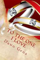 To The One I Love 1491065303 Book Cover