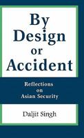 By Design or Accident: Reflections on Asian Security 9814279714 Book Cover