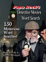 Papa Rock's Detective Movies Word Search: 150 Mysterious Word Searches 1960415425 Book Cover