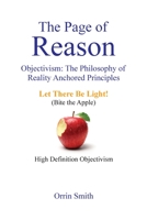 The Page of Reason: Objectivism: The Philosophy of Reality Anchored Principles 1736509527 Book Cover