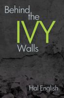 Behind the Ivy Walls 1612963633 Book Cover