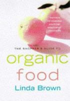 The Shopper's Guide to Organic Food 1857028406 Book Cover
