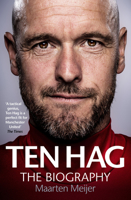 Ten Hag: The Biography 1529903637 Book Cover