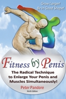 Fitness by Penis: The Radical Technique to Enlarge Your Penis and Muscles Simultaneously! B0C2RRQH3B Book Cover