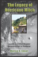 The Legacy of Hurricane Mitch: Lessons from Post-Disaster Reconstruction in Honduras 0816527849 Book Cover