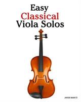 Easy Classical Viola Solos: Featuring music of Bach, Mozart, Beethoven, Vivaldi and other composers. 1463587791 Book Cover