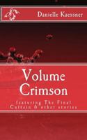 Volume Crimson: featuring The Final Curtain & other stories 1497568226 Book Cover