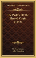 The Psalter of the Blessed Virgin Mary: Large Print Edition 1978164696 Book Cover
