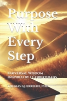 Purpose With Every Step: Universal Wisdom Inspired by 1 Corinthians B0DX7HZ7QG Book Cover