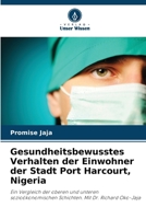 Gesundheitsbewusstes Verhalten der Einwohner der Stadt Port Harcourt, Nigeria (German Edition) 6209055036 Book Cover