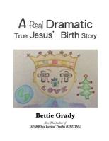 A Real Dramatic True Jesus' Birth Story 1548328537 Book Cover