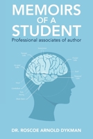 Memoirs of a Student: Professional associates of author 1516944127 Book Cover