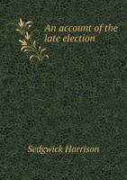 An Account of the Late Election 551882775X Book Cover