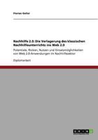 Nachhilfe 2.0: Die Verlagerung des klassischen Nachhilfeunterrichts ins Web 2.0: Potentiale, Risiken, Nutzen und Einsatzm�glichkeiten von Web 2.0-Anwendungen im Nachhilfesektor 3640808061 Book Cover