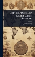Lehrgebaeude Der Boehmischen Sprache (German Edition) 1023698102 Book Cover