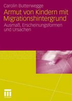 Armut Von Kindern Mit Migrationshintergrund: Ausmass, Erscheinungsformen Und Ursachen 3531171763 Book Cover