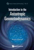 Introduction to the Anisotropic Geometrodynamics 9814340839 Book Cover