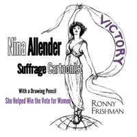 Nina Allender, Suffrage Cartoonist 1949290476 Book Cover