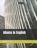 Idioms in English B0841FQBN7 Book Cover