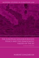 The European Neighbourhood Policy and the Democratic Values of the EU: A Legal Analysis 184946278X Book Cover