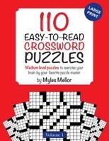 110 Easy-to-Read Crossword Puzzles: Medium level puzzles to exercise your brain by your favorite puzzle master B08GVGC6H7 Book Cover