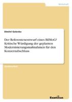 Der Referentenentwurf eines BilMoG? Kritische Würdigung der geplanten Modernisierungsmaßnahmen für den Konzernabschluss 3656995354 Book Cover
