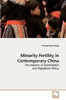 Minority Fertility in Contemporary China: The Impacts of Assimilation and Population Policy 3639134826 Book Cover