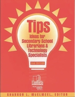Tips: Ideas for Secondary School Librarians & Technology Specialists, 2nd Edition 0938865935 Book Cover