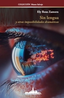 Sin lengua y otras imposibilidades dramáticas (COLECCIÓN MUSEO SALVAJE) (Spanish Edition) 1958001023 Book Cover