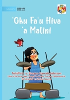 Malini Makes Music - ?Oku Fa?u Hiva ?a Malini (Tonga Nyasa Edition) 1923684515 Book Cover