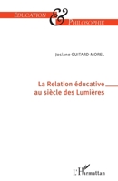 La Relation éducative au siècle des Lumières (Éducation Et Philosophie) (French Edition) 2343065438 Book Cover