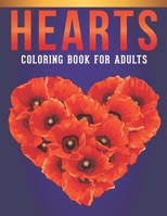 Hearts Coloring Book For Adults: Adult Coloring Book with Stress Relieving Hearts Coloring Book Designs for Relaxation. B08S2VKYJV Book Cover