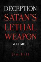 Deception: Satan's Lethal Weapon 1683015061 Book Cover