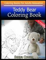 Teddy Bear Coloring Book For Adults Relaxation 50 pictures: Teddy Bear sketch coloring book Creativity and Mindfulness B088GMJ33X Book Cover