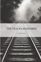 The Tracks Remember B0GY2QYB5N Book Cover