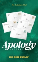 Apology Letters : The Audacity to Heal 1963874544 Book Cover