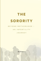 The Sorority: Beyond Motherhood—An Infertility Journey B0GMXZH23C Book Cover