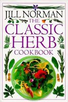The Classic Herb Cookbook (Classic Cookbooks) 0789414465 Book Cover
