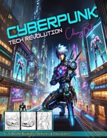 Cyberpunk Tech Revolution: Anima Buildings, Vehicles & Characters Coloring Book For Teens & Adults B0CKNZY664 Book Cover