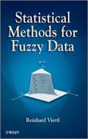 Statistical Methods For Fuzzy Data (Wiley Series In Probability And Statistics) 0470699450 Book Cover