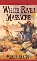 White River Massacre 0786014369 Book Cover
