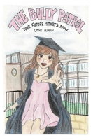 The Bully Patrol: Your Future Starts Now B0GWH6C2ZW Book Cover
