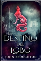 El Destino Del Lobo: Edici�n de Letra Grande en Tapa dura 4867524166 Book Cover