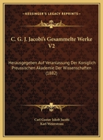 C. G. J. Jacobi's Gesammelte Werke V2: Herausgegeben Auf Veranlassung Der Koniglich Preussischen Akademie Der Wissenschaften (1882) 1168147123 Book Cover