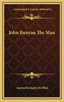 John Bunyan The Man 1163182605 Book Cover