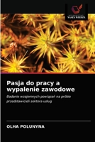 Pasja do pracy a wypalenie zawodowe 6203374911 Book Cover